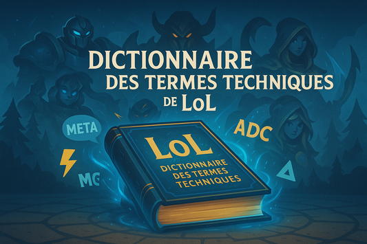 Dictionnaire des termes technique de League of Legends (LoL)