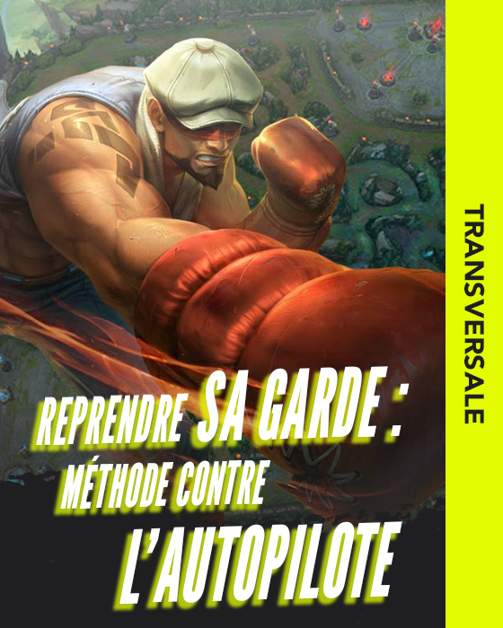 Miniature - Reprendre sa garde : méthode contre l'autopilte